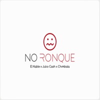 No Ronque (feat. Chimbala) - Single - El Kable & Julio Cash