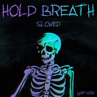 HOLD BREATH (Slowed) - Single - yarvzix