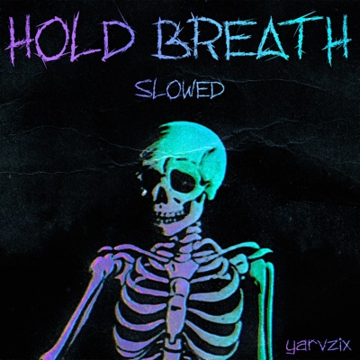 HOLD BREATH (Slowed) - Single