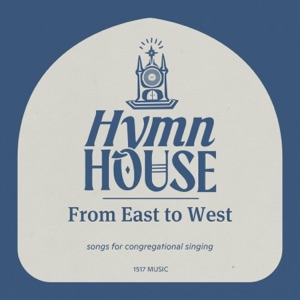 From East to West (Hymn House) - Single