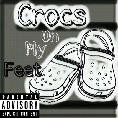 Crocs on my feet (Radio Edit) - Single