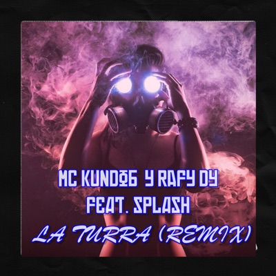 La Turra (Remix) [feat. Splash] - Single
