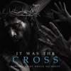 It Was Cross