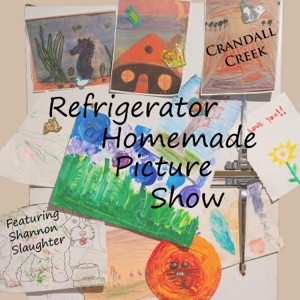 Refrigerator Homemade Picture Show (feat. Shannon Slaughter) - Single