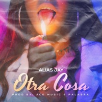 Otra Cosa - Single - Alias Jay