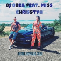 Retro Egyveleg 2022 (feat. Miss Chrisstyn) - Single - DJ Deka