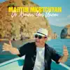 Martin Mkrtchyan - Qo Nman Yar Unem