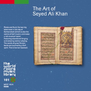 THE WORLD ROOTS MUSIC LIBRARY: THE ART OF Seyed Ali Khan