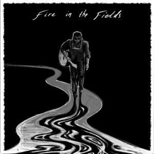 Fire in the Fields (feat. The Field Tapes & Jon Notar) - EP