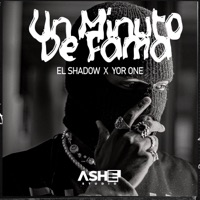 Un Minuto De Fama - Single - El Shadow & Yor One