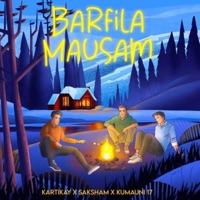 Barfila Mausam - Single - Kartikaymusic, Kumauni 17 & Saksham