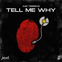 Tell Me Why - Single - Jur Terreur