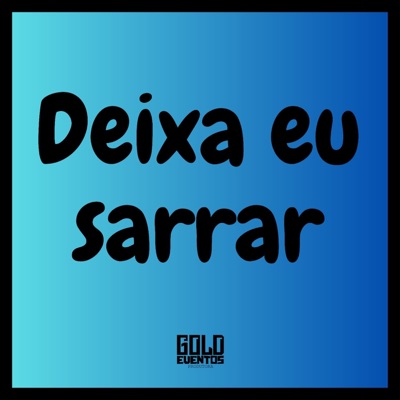 Deixa Eu Sarrar (feat. MC Saci & Mc Vuk Vuk) - Single