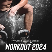 Fitness & Walking Session: Workout 2024 (110 – 115 BPM) artwork