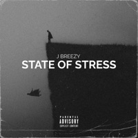 State of Stress - Single - J BREEZY