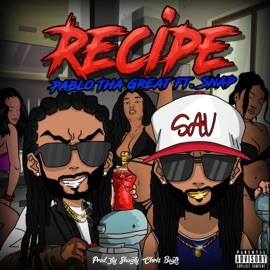 Recipe (feat. Snap) Pablo Tha Great