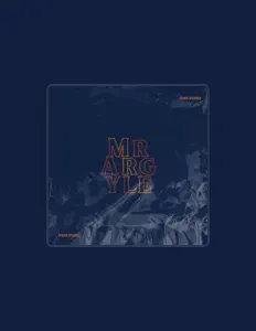 收听 Mr Argyle、观看音乐视频、阅读小传、查看巡演日期等 ！