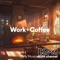 Work + Coffee (feat. SHABBY ROASTER) artwork