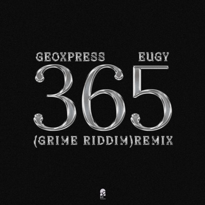 365 (Grime Riddim) [Remix] [feat. Eugy] - Single