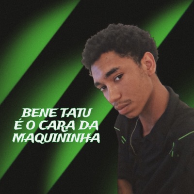 Bene Tatu É o Cara da Maquininha - Single