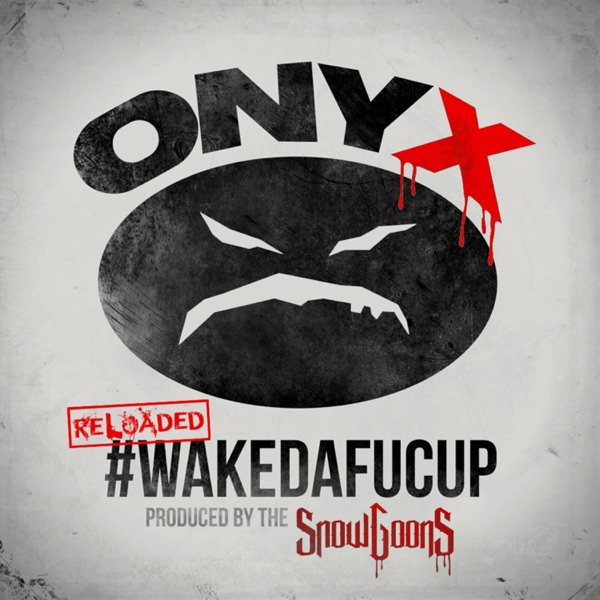 Wakedafucup (Reloaded)