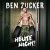 Heute nicht! - Ben Zucker