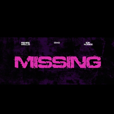 MISSING (feat. 10k Kobee & DVO) - Single
