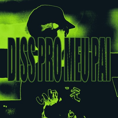 diss pro meu pai (feat. Canei) - Single