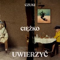 Ciężko Uwierzyć - Single - Czuki