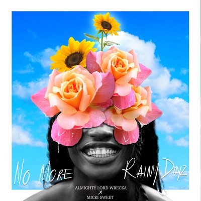 No More Rainy Dayz (feat. Micki Sweet) - Single