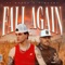 Fall Again - Ty March. & Kingery lyrics