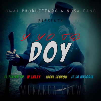 Yo le doy (feat. JC LA MELODIA, W La Ley, Ideal Lebron & El Fleivo RD) - Single