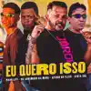 Stream & download Eu Quero Isso (feat. Mano Lipe) - Single