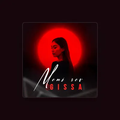 Listen to Gissa, watch music videos, read bio, see tour dates & more!