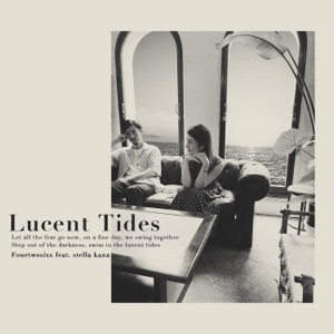 Lucent Tides (feat. Stella Kana)