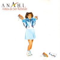 Antes De Ser Rebelde - Anahí