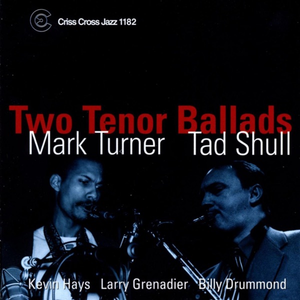 Two Tenor Ballads (feat. Kevin Hays, Larry Grenadier & Billy Drummond)
