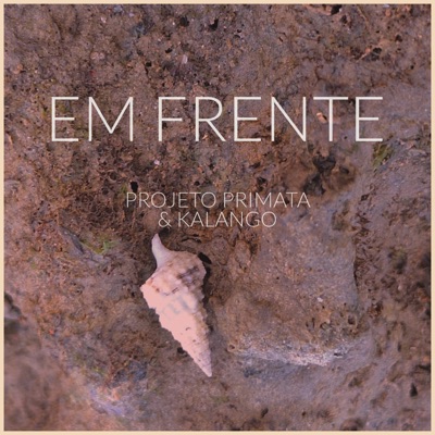 Em Frente (feat. Kalango) - Single