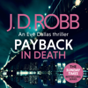 Payback in Death: An Eve Dallas thriller (In Death 57) - J. D. Robb