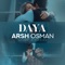 Daya - Arsh Osman lyrics