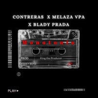 MONOTONIA (feat. melaza vpa & blady prada) - Single - Contreras King