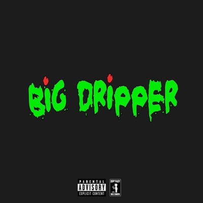 Big Dripper - Single