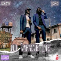 No Whyne Me (feat. JVSH) - Single - DAMY