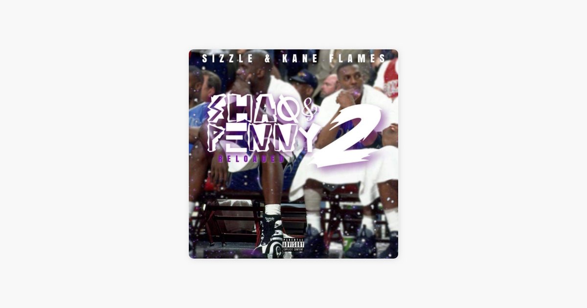 Shaq & Penny 2 (feat. Kane Flames) - Album by Sizzle - Apple Music