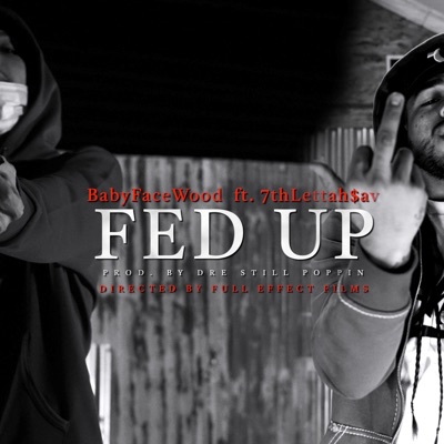 Fed Up (feat. 7Thlettahsav) - Single