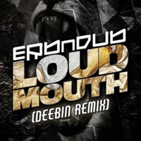 Loud Mouth Deebin Flip (feat. erb n dub) - Single - Deebin