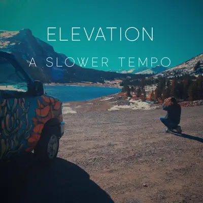 Ascolta 'Elevation - Single' di A Slower Tempo