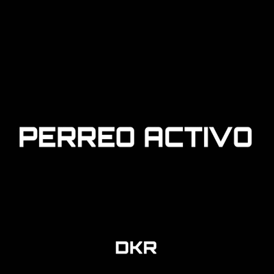 PERREO ACTIVO (feat. DKR) - Single