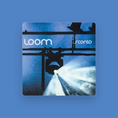 Listen to Loom, watch music videos, read bio, see tour dates & more!