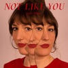 Not Like You - Single